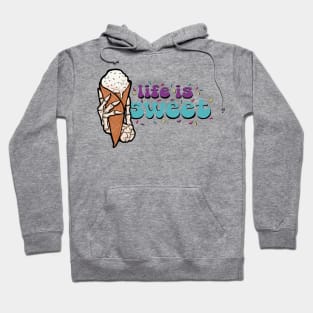 Life is Sweet Ice Cream Hoodie